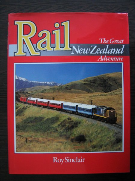 Sinclair, Roy - Rail New Zealand - The Great Adventure