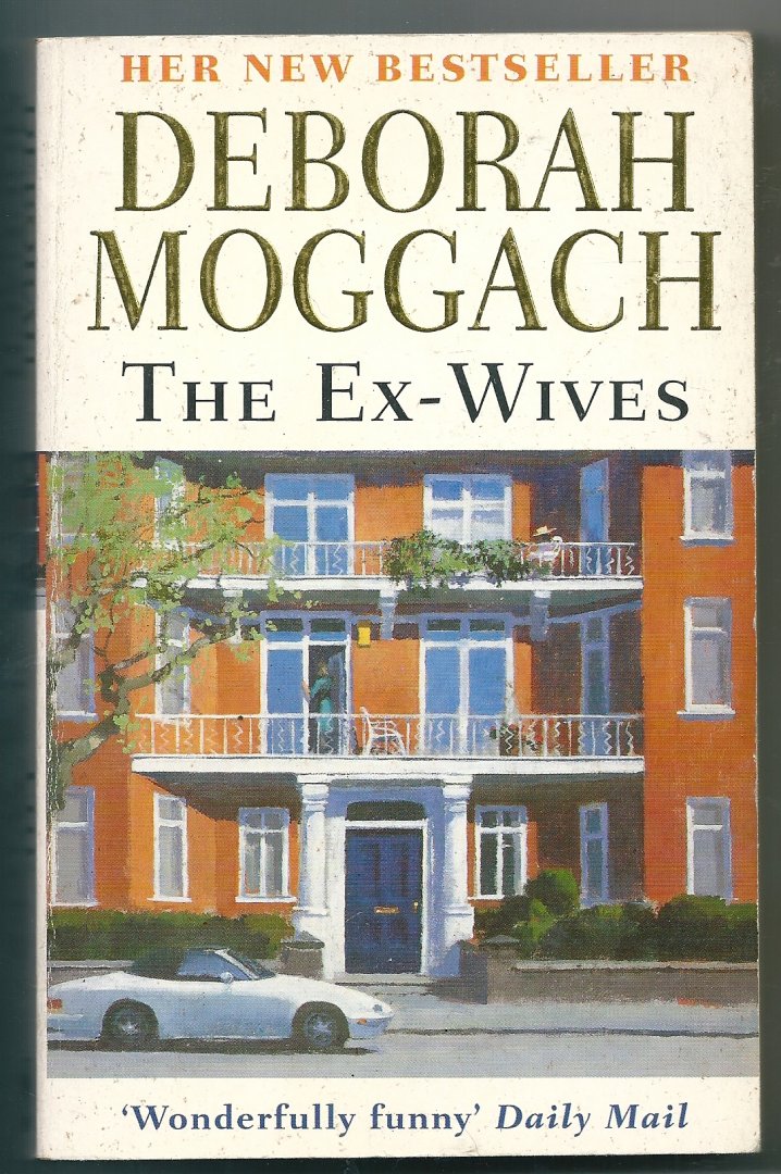 Moggach, Deborah - The  Ex-Wives  Gesigneerd