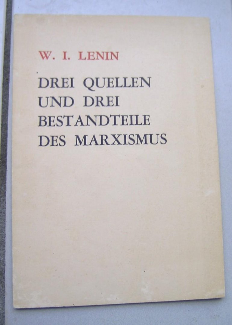 Lenin, W.I. - Drei Quellen und drei Bestandteile des Marxismus