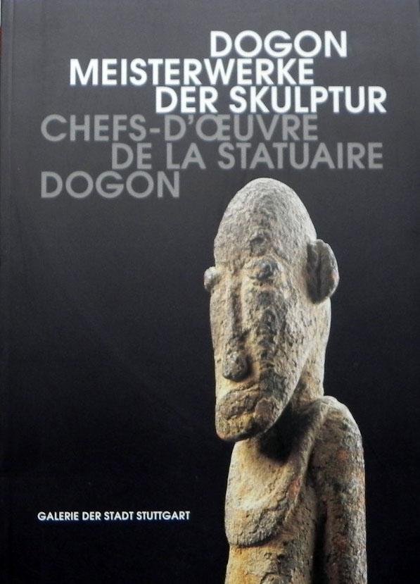 Schmidt, Johann-Karl (ed.). - Dogon- Meisterwerke der Skulptur/ Chefs-d'oeuvre de la statuaire