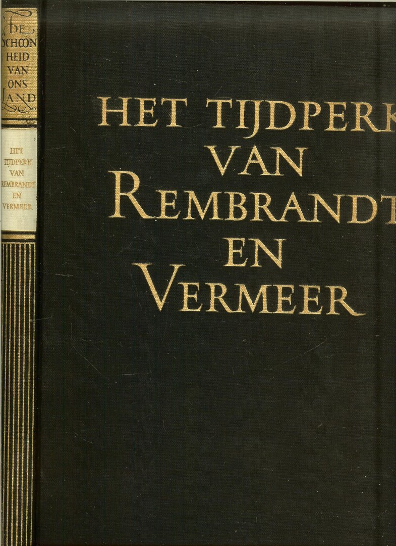 Gerson, H tekst met 183 Fotos - Het Tijdperk van Rembrandt en Vermeer. De Nederlandse schilderkunst Deel II [elfde].  Van Geertgen  en Jeroen Bosch tot Frans hals