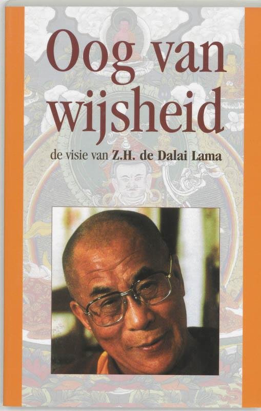 Dalai Lama - Oog van wijsheid de visie van Z.H. Dalai Lama
