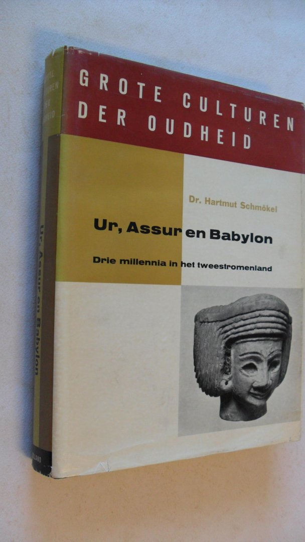 Schmokel Dr. HArtmut - Grote culturen der oudheid:   Ur. Assur en Babylon