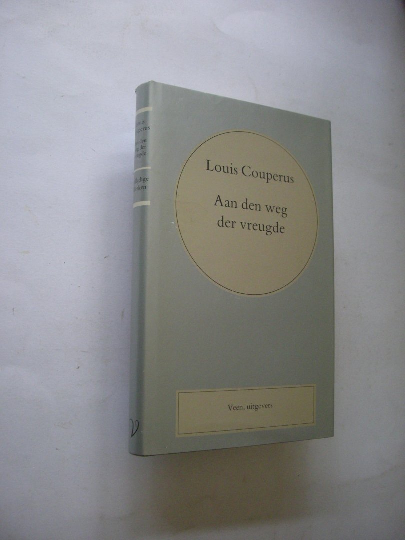 Couperus, Louis - Aan den weg der vreugde. Volledige Werken Louis Couperus 26