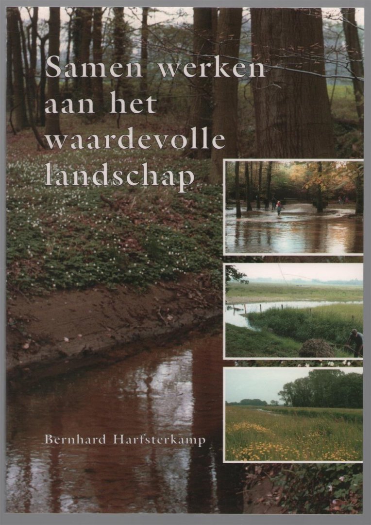 Harfsterkamp, Bernhard - Samen werken aan het waardevolle landschap, zeven jaar natuurontwikkeling en natuurherstel in het WCL Winterswijk