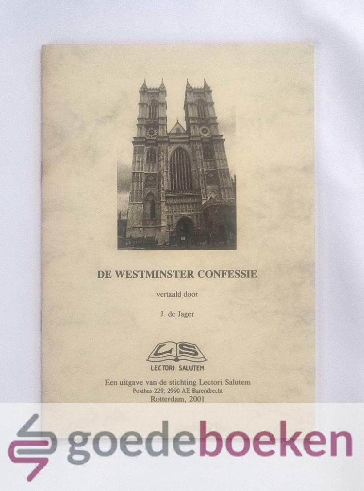 Jager, J. de - De Westminster Confessie