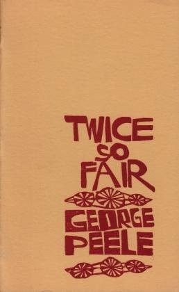 (PIECH, Paul Peter). PEELE, George - Twice So Fair.