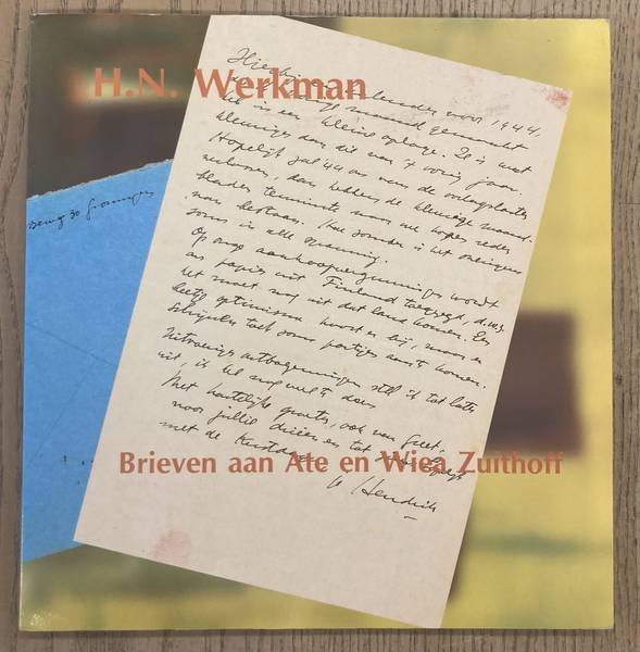 WERKMAN, H.N. - De volledige brieven aan Ate en Wiea Zuidhoff.