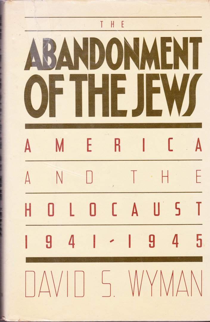 Wyman, David S. - Abandonment of the Jews - America and the Holocaust 1941-1945
