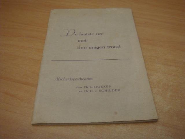 Doekes, L & H.J Schilder - De laatste ure met den enigen troost