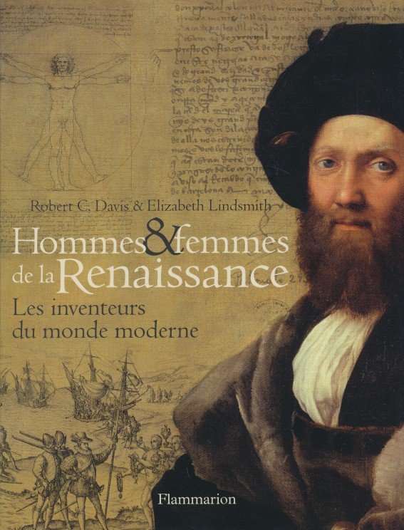 Davis, Robert C. / Lindsmith, Elizabeth - Hommes & femmes de la Renaissance. Les inventeurs du monde moderne