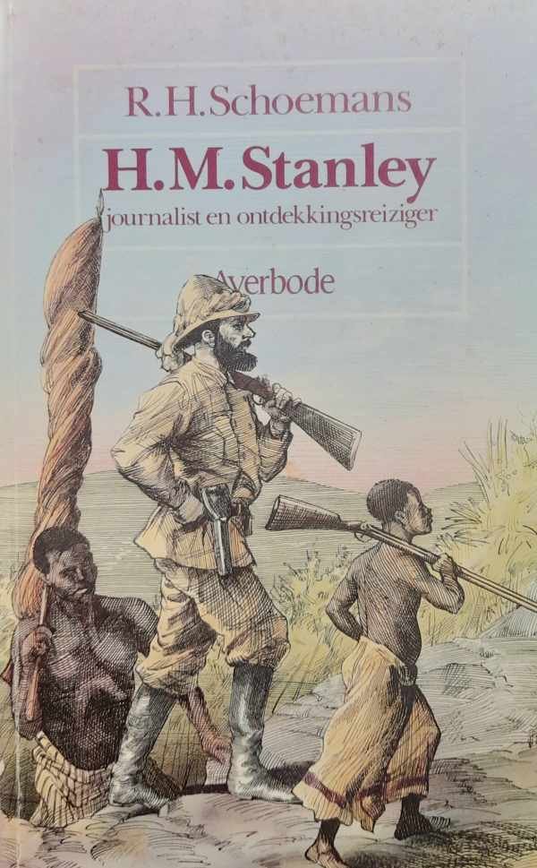 SCHOEMANS R.H. - H.M. Stanley - Journalist en ontdekkingsreiziger