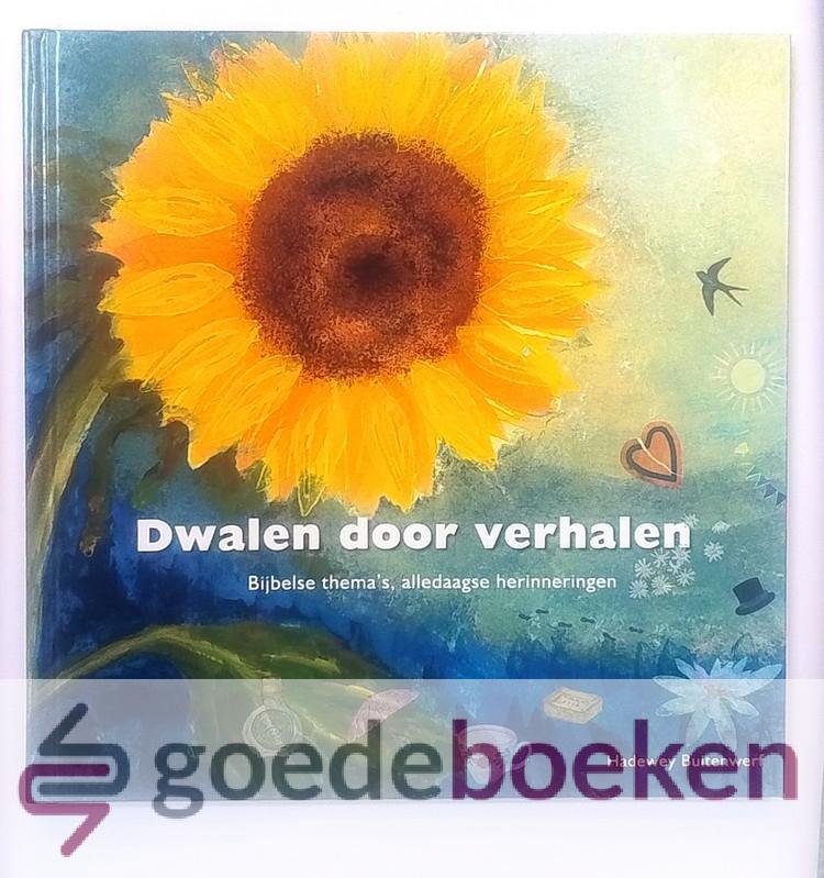 Buitenwerf, Hadewey - Dwalen door verhalen --- Bijbelse themas, alledaagse herinneringen