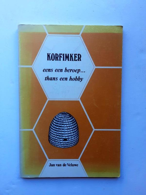 Veluwe, Jan van de - Korfimker, eens een beroep thans een hobby