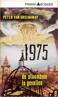 Greenaway, Peter van - 1975: De Atoombom is gevallen