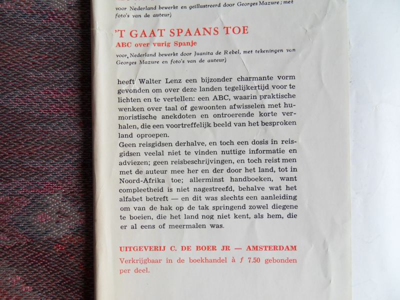 Lenz, Walter. [voor Nederland bewerkt door Juanita de Rebel ]. - `t Gaat Spaans toe. - Een ABC over vurig Spanje. [ Ontwerp Stofomslag Georges Mazure ].