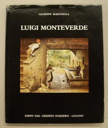 MONTEVERDE, LUIGI - MARTINOLA, GIUSEPPE. - Luigi Monteverde 1841 - 1923.