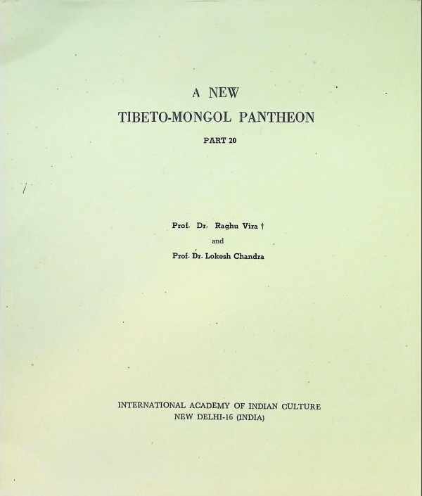 Prof. Dr. Raghu Vira , Prof. Dr. Lokesh Chandra - A New Tibeto-Mongol pantheon part 20
