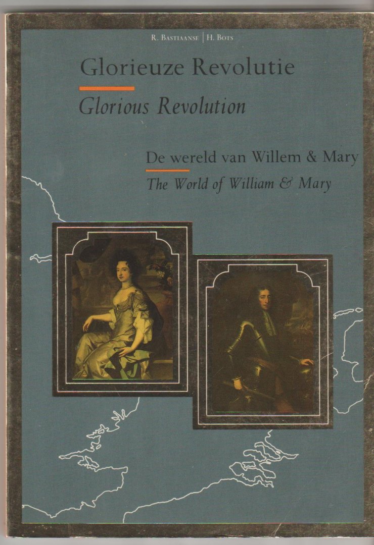 Bastiaanse,R+H.Bots - Glorieuze Revolutie/Glorious Revolution