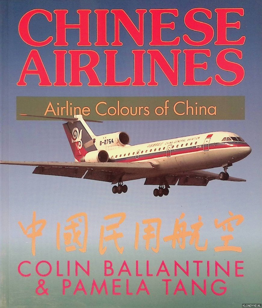 Ballantine, Colin & Pamela Tang - Chinese Airlines: Airline Colours of China