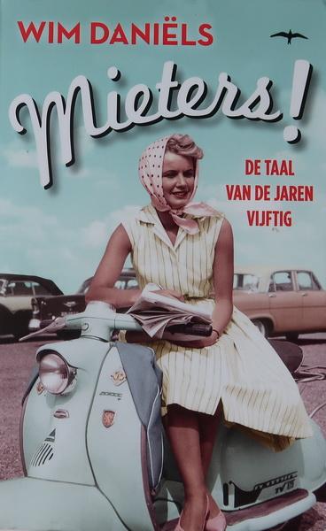 Daniëls, Wim - Mieters! | De taal van de jaren vijftig