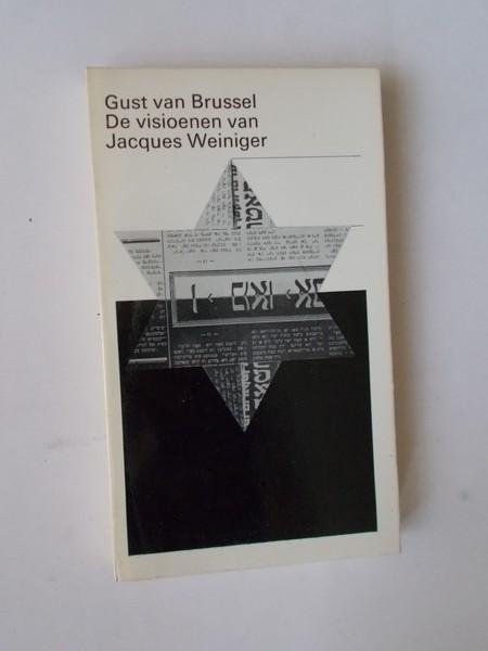 BRUSSEL, GUST VAN, - De visioenen van Jacques Weiniger.