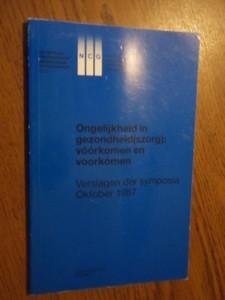 NCG - Ongelijkheid in gezondheid(szorg): vóórkomen en voorkómen. Verslag symposium oktober 1987
