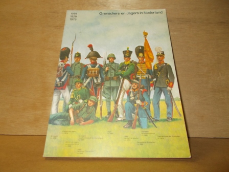Schulten, C.M./Smits, F.J.Th. (redactie) - Grenadiers en Jagers in Nederland 1599-1829-1979