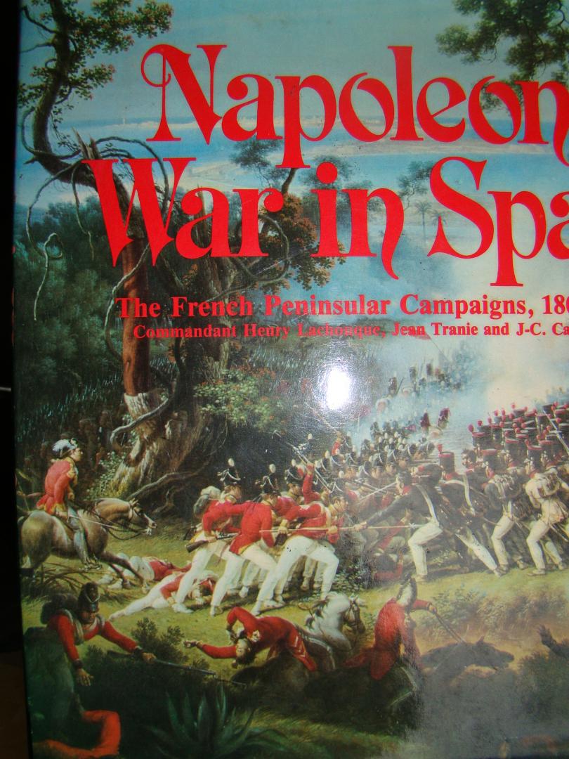 Henry Lachouque e.a. - Napoleon's War in Spain - The French Peninsular Campaigns 1807 - 1814