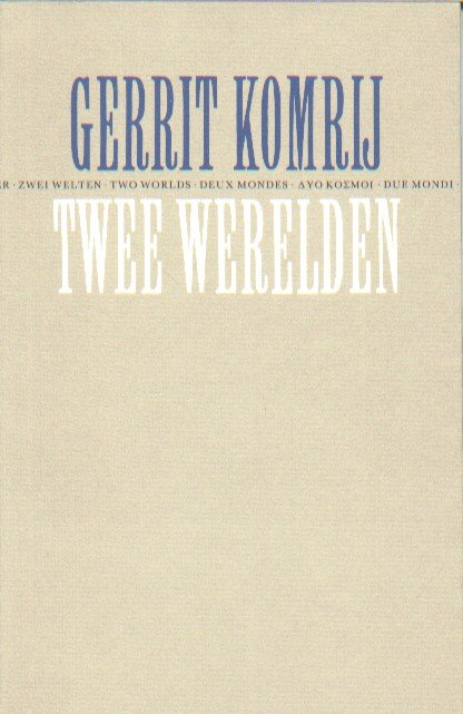 Komrij, Gerrit - Twee werelden.