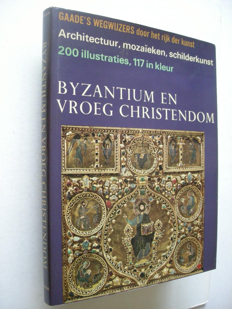 Lassus, Jean / Oss, Y. van,  bew - Byzantium en vroeg Christendom. Architectuur, mozaieken, schilderkunst. Gaade's wegwijzers door het rijk der kunst