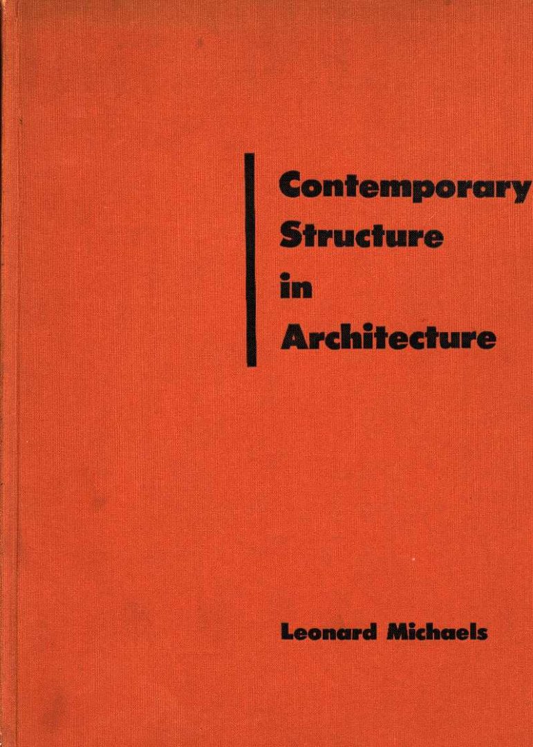 Michaels, Leonard - Contemporary structure in architecture