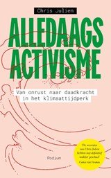 Alledaags activisme - Van onrust naar daadkracht in het klimaattijdperk