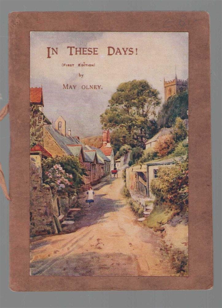May Olney - in these days ! (1st edition)