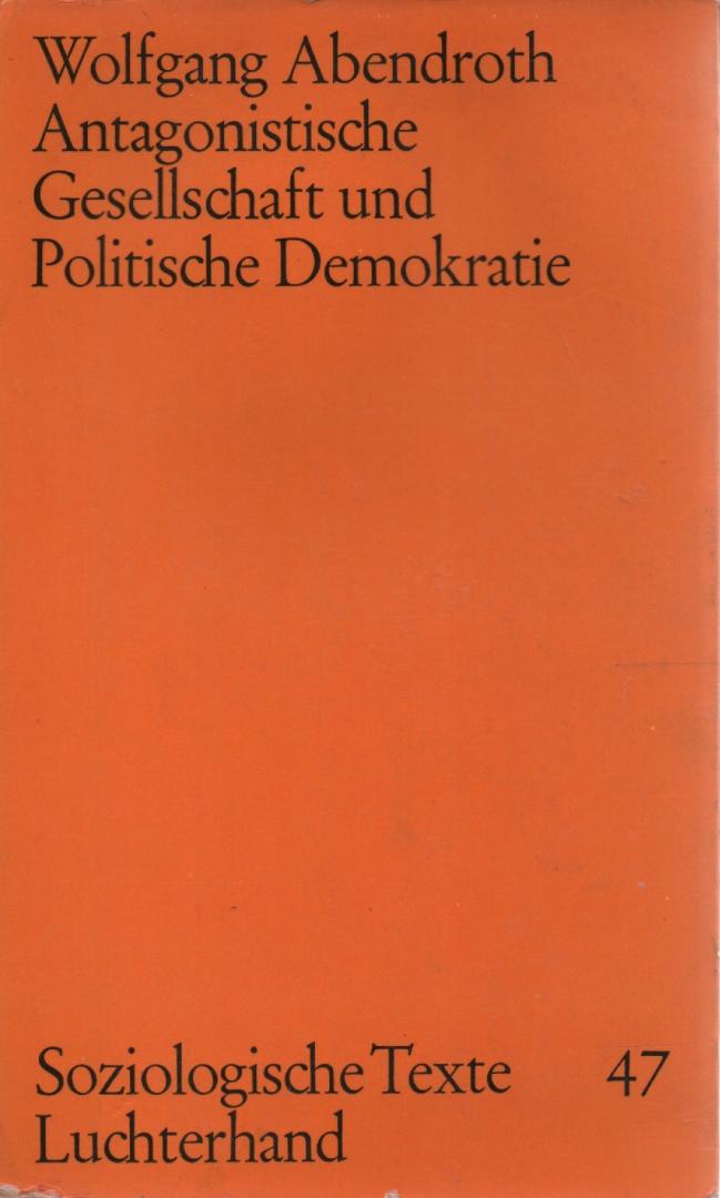 Abendroth, Wolfgang - Antagonistische Gesellschaft und Politische Demokratie