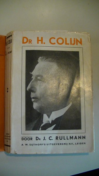 Rullmann, Dr. J.C - Dr H. Colijn - Een Levensschets