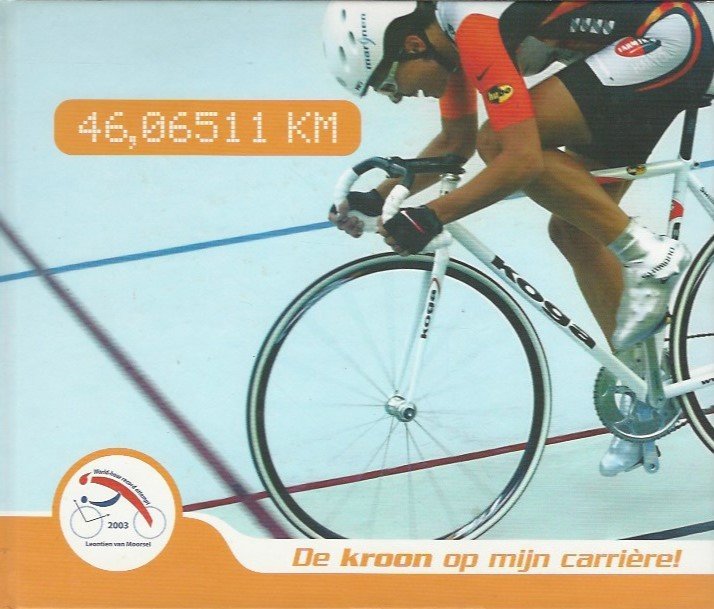 LEONTIEN VAN MOORSEL - De kroon op mijn carriere -46,06511 km.