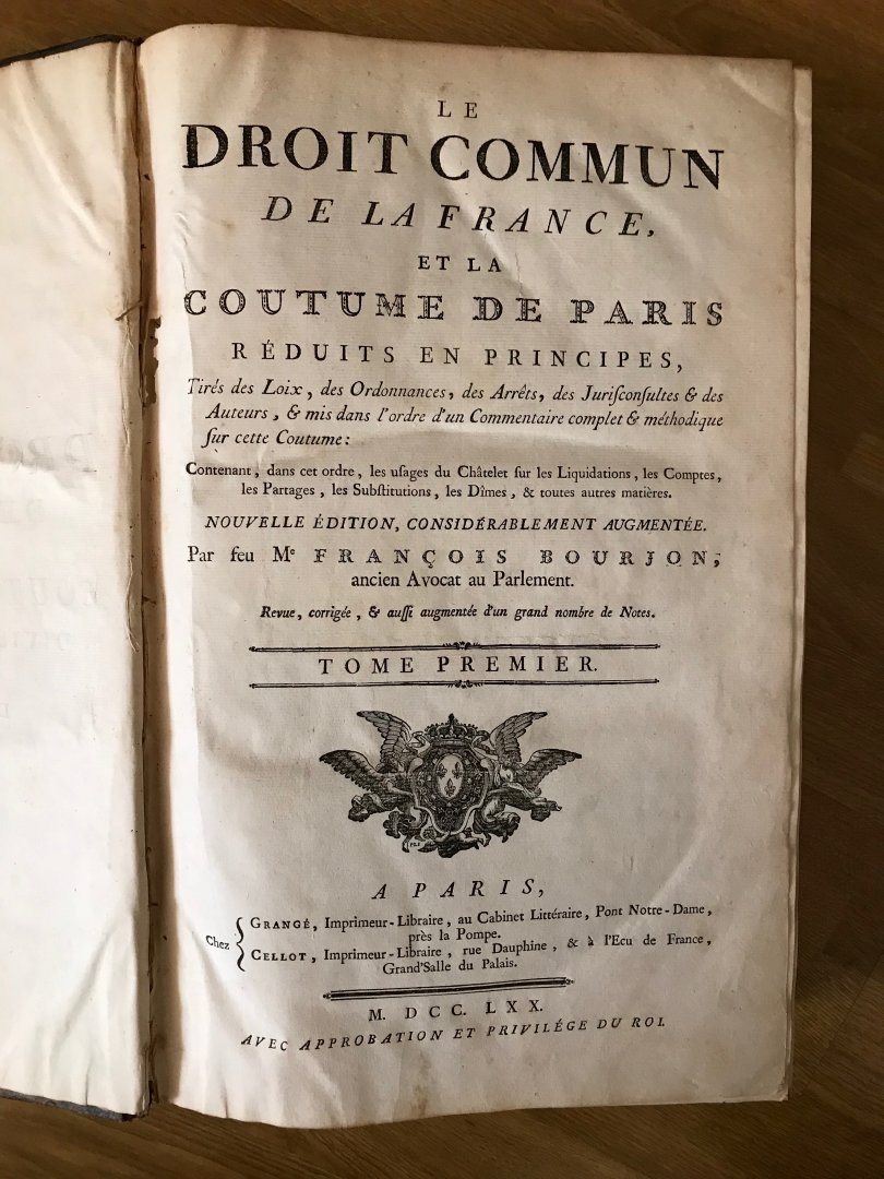 Bourjon, François - Le droit commun de la France, et la coutume de Paris : réduits en principes, tirés de loix, des ordonnances, des arrêts, des jurisconsultes & des auteurs, & mis dans l'ordre d'un commentaire complet & méthodique sur cette coutume: contenant...2 delen