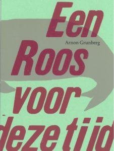 Grunberg, Arnon gesigneerd - Een roos voor deze tijd