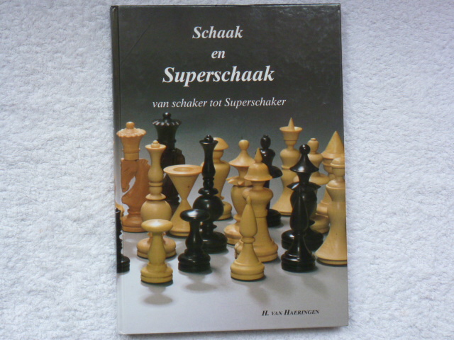 Haeringen, H van - Schaak en Superschaak van schaker tot Superschaker