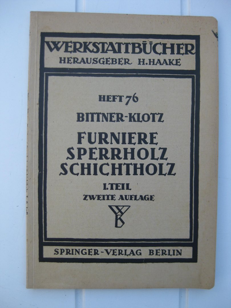 Bittner, Joachim und Klotz, Ludwig - Furniere-Sperrholz-Schichtholz. Eerster und zweiter Teil.