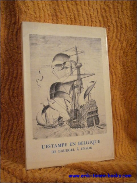 N/A; - estampe en Belgique de Bruegel a Ensor,  L'Estampe en Belgique de Breugel a Ensor.