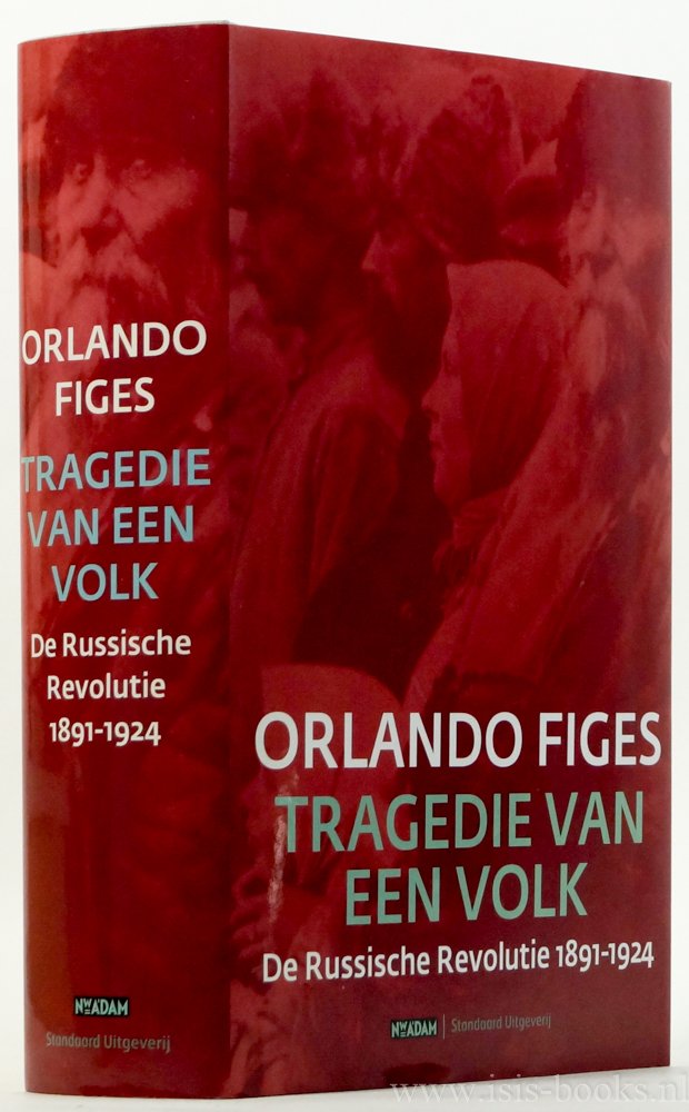 FIGES, O. - Tragedie van een volk. De Russische Revolutie 1891-1924. Vertaald door Toon Dohmen.