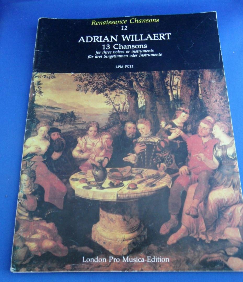 Willaert, Adrian - 13 chansons for three voices or instruments