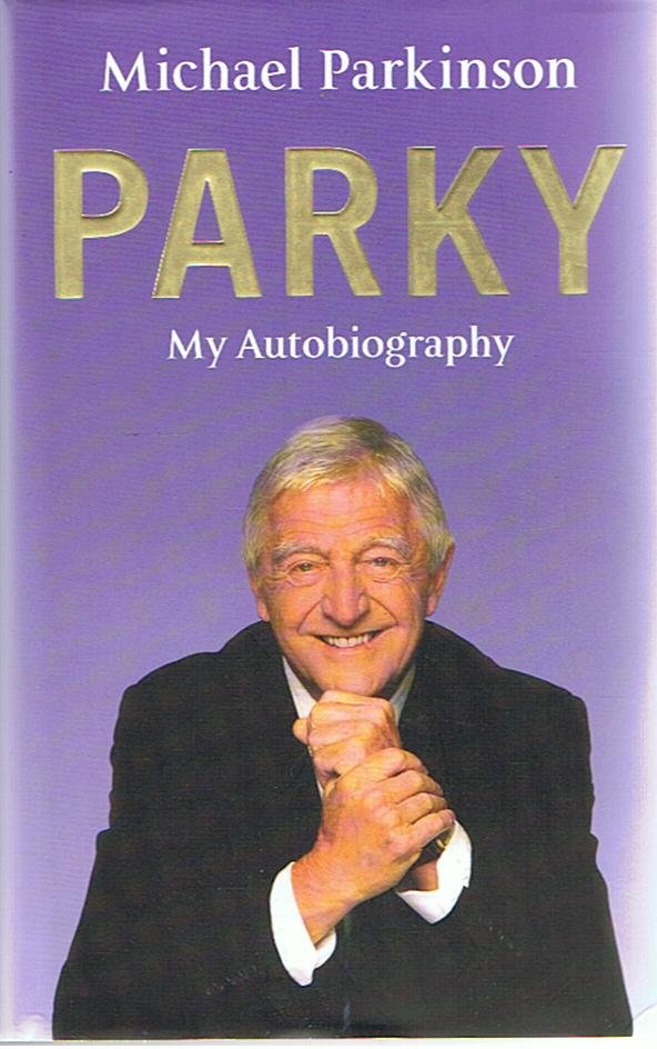 Parkinson, Michael - Parky - My autobiography