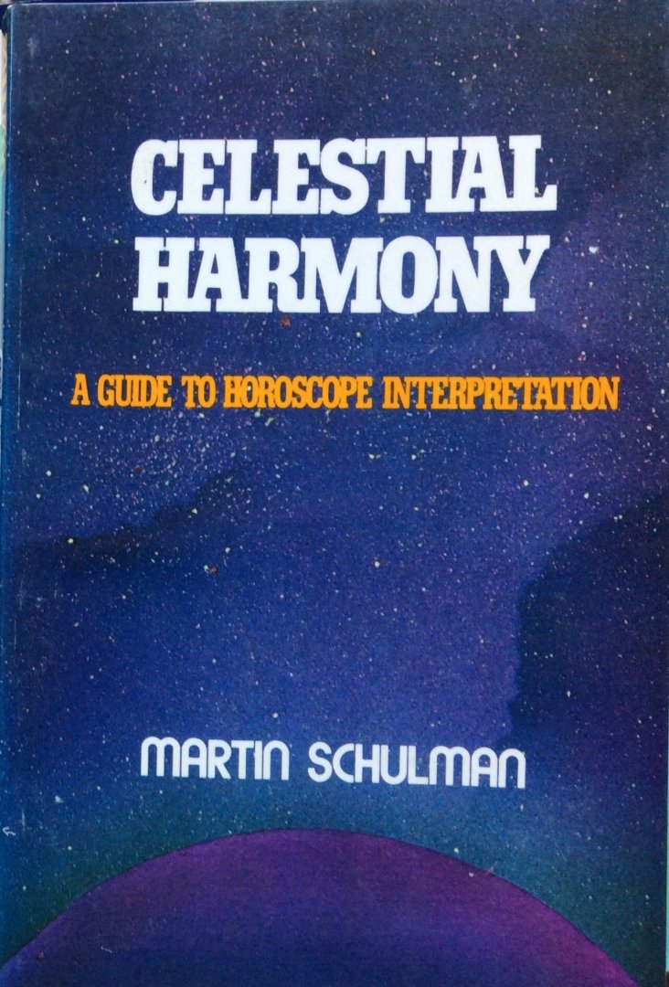 Schulman, Martin - Celestial harmony; a guide to horoscope interpretation