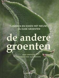 VANHOOF, JEAN. - De andere groenten. Tuinieren en koken met nieuwe en oude groenten.