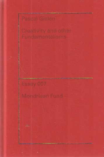 Gielen, Pascal - Creativity and Other Fundamentalisms