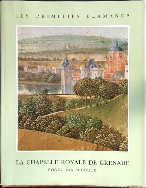 R. Van Schoute - chapelle royale de Grenade