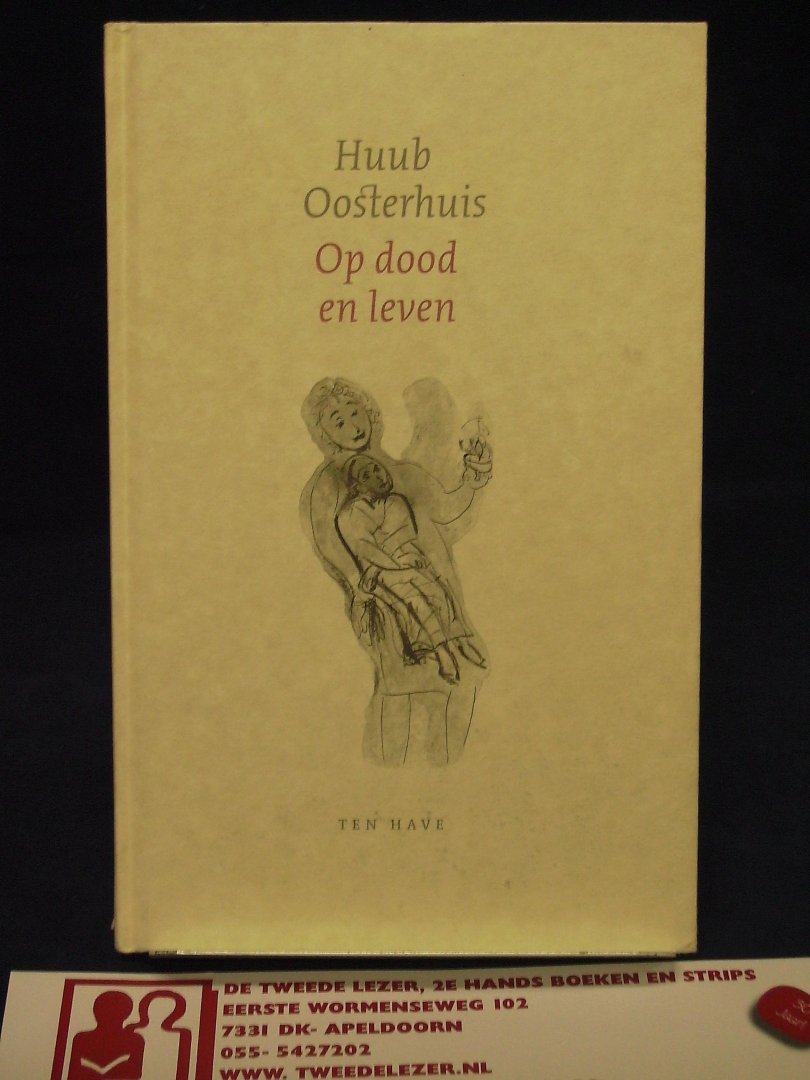Oosterhuis, Huub - Op dood en leven ; met illustraties van Geertrui Charpentier